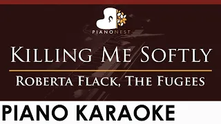 Roberta Flack, The Fugees - Killing Me Softly - HIGHER Key (Piano Karaoke Instrumental)