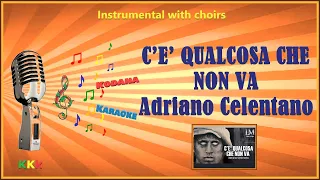 C’e’ qualcosa che non va - Adriano Celentano - Karaoke (Instrumental con Cori) - Kodana Karaoke