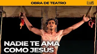 Obra de Teatro "Nadie Te Ama Como Jesús" - El Evangelio Cambia