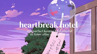 heartbreak hotel | breakup krnb/chill playlist (crush, jay park, heize, etc.)
