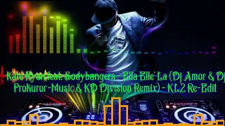 Kate Ryan feat. Bodybangers - Ella Elle' La (Dj Amor & Dj Prokuror-Music & KD Division Remix)