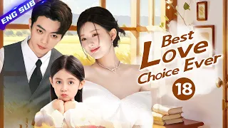 Best Love Choice Ever EP18 -End | 🌼After years of waiting, finally you are mine #chinesedrama #xukai