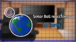 ⭐Solar balls reaccionan a "la tierra"⭐ [LAURA_MHA]