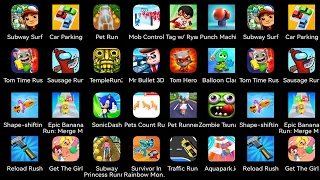 Subway Surfers,Car Parking,Pet Run,Mob Control,Tag with Ryan,Punch Machine,Talking Tom Time Rush