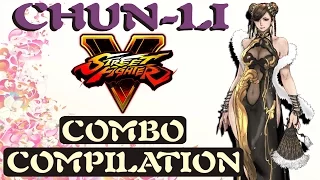 Street Fighter 5(V) Chun-Li Combo Compilation 1080p HD - Spinning Bird Kick of DOOM!