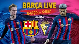 🔴  BARÇA LIVE:  BARÇA - CADIZ I Warm up & Match Center ⚽