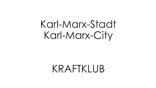 Karl-Marx-Stadt - KRAFTKLUB - English + German Lyrics