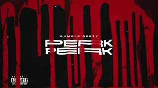 BUMBLE BEEZY - PERK (Премьера трека)