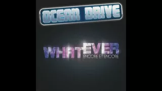 OCEAN DRIVE - Whatever (encore et encore)