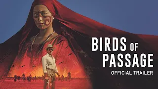 Birds of Passage | Official UK Trailer [HD] | In Cinemas & On Demand 17 May