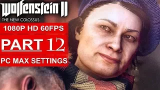WOLFENSTEIN 2 THE NEW COLOSSUS Gameplay Walkthrough Part 12 [1080p HD 60FPS PC] - No Commentary