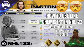 HOW TO USE LINE CHEMISTRY IN NHL 22 | In-Depth Explanation, Line Scores, X-Factors & More