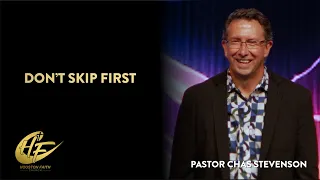 Don't Skip First | Chas Stevenson | Houston Faith Church