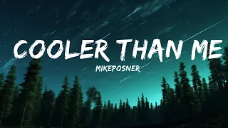 1 Hour |  @MikePosner  - Cooler Than Me (Lyrics)