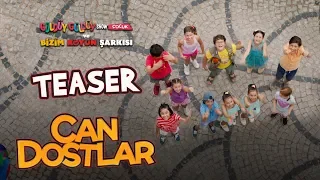 Can Dostlar - Teaser