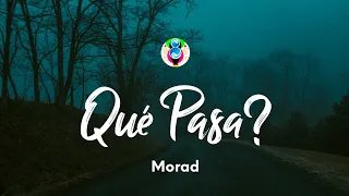 Morad - Qué Pasa? (Letra/Lyrics)