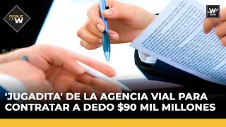 La 'jugadita' de la Agencia Vial para contratar a dedo $90 mil millones | Sigue La W | W radio