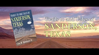 Trails to and Tales of Sanderson, Texas | Official Book Trailer