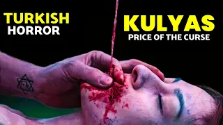 KULYAS - PRICE OF THE CURSE  2019 | TURKISH HORROR | Explained in Hindi