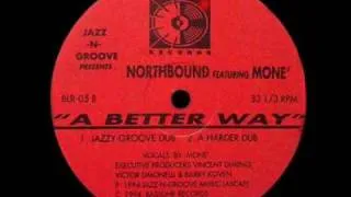 A Better Way (A Harder Dub) - Jazz-N-Groove Presents Northbound Ft Moné - Bassline Records (B2)