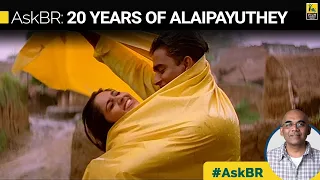 #AskBR: 20 Years of Alaipayuthey By Baradwaj Rangan | Mani Ratnam | Madhavan | A.R.Rahman