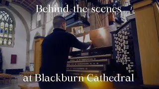 Behind-the-scenes at Blackburn Cathedral