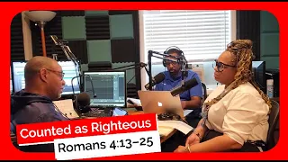 Counted As Righteous Romans 4:13-25 ISSL May 12, 2024 Outline Below Ronald Jasmin Kingdom Agenda