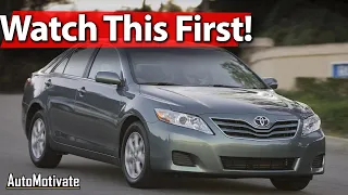 Watch This Before Buying The Toyota Camry 2007-2011