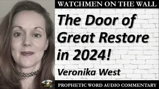 “The Door of Great Restore in 2024!” – Powerful Prophetic Encouragement from Veronika West