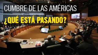 Cumbre de las Américas 2022 | ¿Por qué hay polémica?