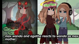 PART 5:-     max, wanda and agatha reacts to wanda as max mother and wanda future