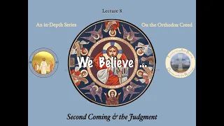 The Second Coming & Judgment Day (We Believe, Part 8)