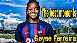 Geyse Ferreira the best moments