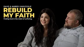 Rebuild My Faith- Finding God in the midst of suffering with Dave and Amber VanVickle