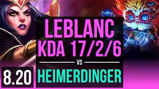 LEBLANC vs HEIMERDINGER (MID) | KDA 17/2/6, Legendary | EUW Challenger | v8.20