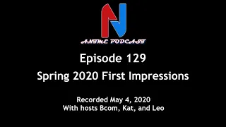 Nerdom and Other Nonsense Anime Podcast #129 - Spring 2020 First Impressions