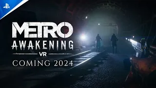 Metro Awakening | State of Play: February 2024 Reveal Trailer | PS VR2