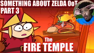 Something About Zelda Ocarina of Time PART 3: The FIRE TEMPLE @TerminalMontage REACTION!