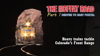 The Moffat Road Part 1 | Denver to East Portal