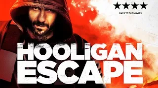 HOOLIGAN ESCAPE Official Trailer (2018) Football Hooligans HD