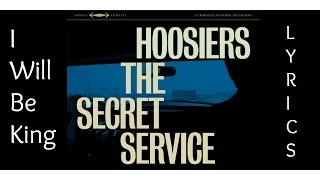 The Hoosiers - I Will Be King [LYRICS]