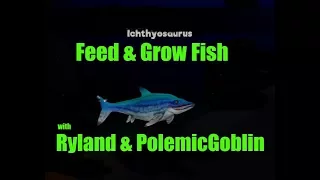 Feed & Grow Fish with PolemicGoblin (The Ichthyosaurus)