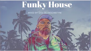 The Best Funky House Mix 2019 / Mixed by Gigi de Paschketyni - Session40 +TRACKLIST