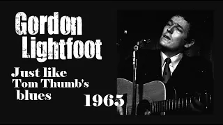 Gordon Lightfoot - Just like Tom Thumb's blues (1965)