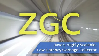 Java’s Highly Scalable Low-Latency Garbage Collector : ZGC