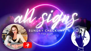 11 FEBRUARY 2024⚡️Sunday Check-In⚡️All Energies Tarot ♐ ♓ ♊ ♍ ♈ ♋ ♎ ♑ ♒ ♌ ♉ ♏  [TIMESTAMPED]