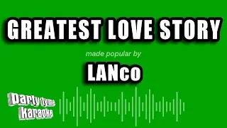 LANco - Greatest Love Story (Karaoke Version)