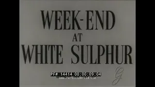 " WEEK-END AT WHITE SULPHUR "  1948 GREENBRIER RESORT   WHITE SULPHUR SPRINGS, WEST VIRGINIA  14414