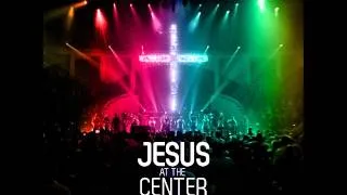 I CALL YOU JESUS   ISRAEL & NEW BREED JESUS AT THE CENTER LIVE DISC 1