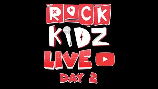 // ROCK KIDZ LIVE // DAY 2 //